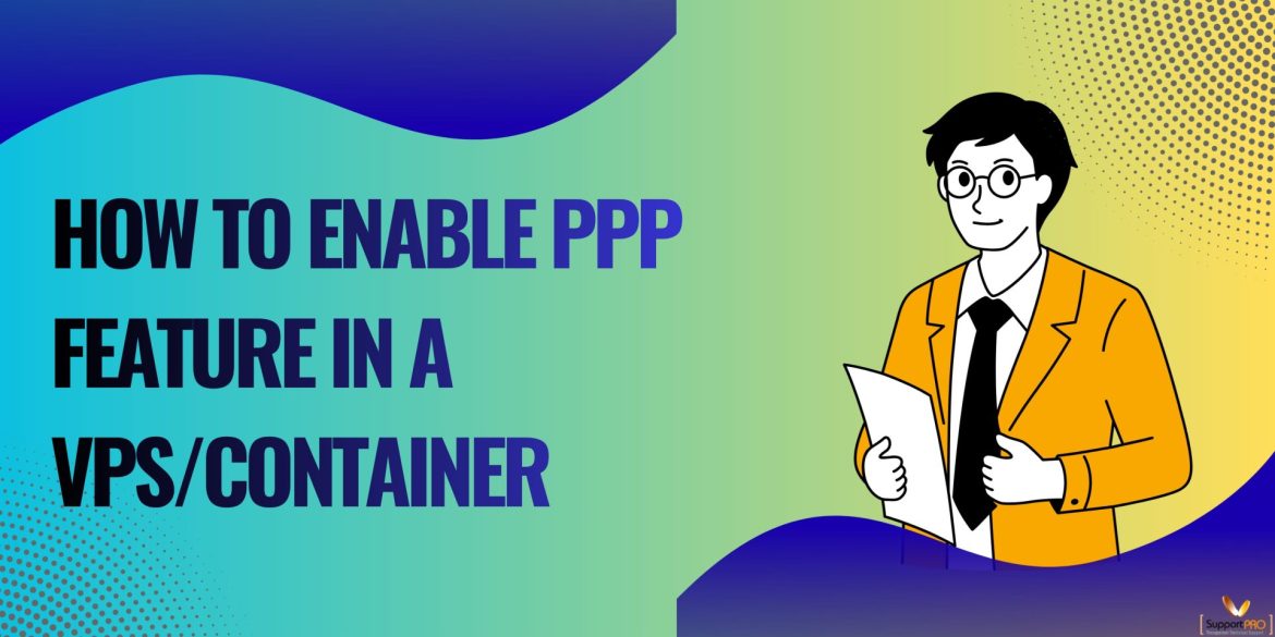 How to Enable PPP Feature in a VPS/Container