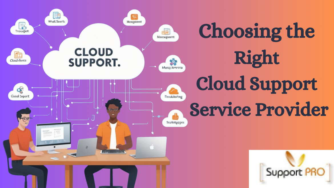 Choosing the Right Cloud Support Service Provider Cloud Support Service
