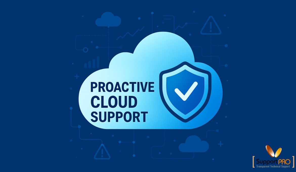 Cloud Support Why Businesses Need Proactive Cloud Support