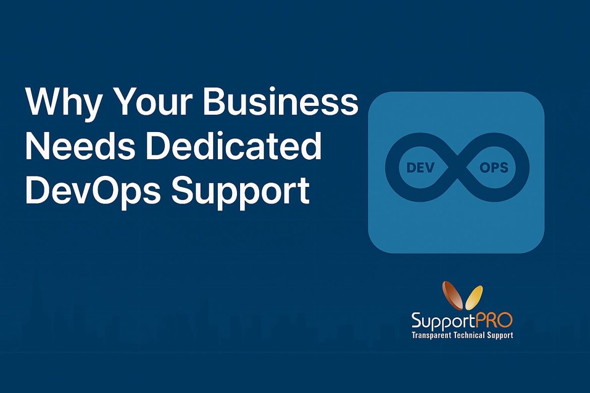 Why Your Business Needs Dedicated DevOps Support