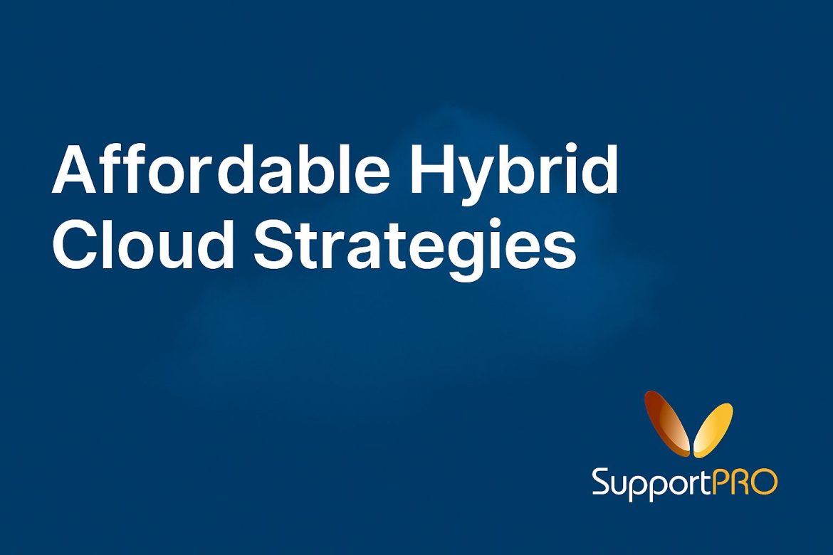 Affordable Hybrid Cloud Strategies Affordable Hybrid Cloud Strategies