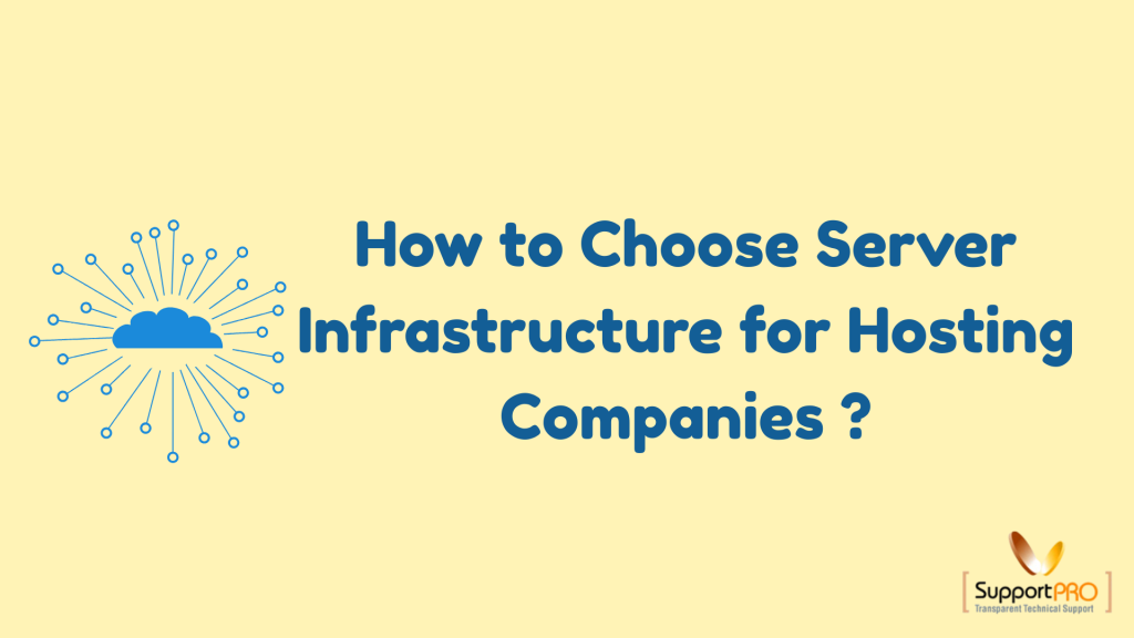 How to Choose Server Infrastructure for Hosting Companies