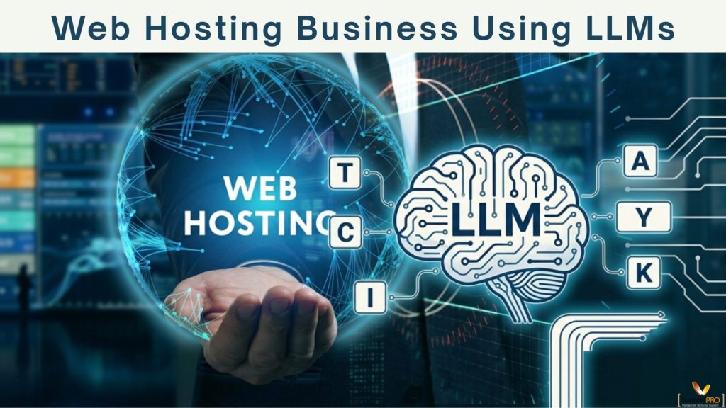 Web Hosting Business Using LLMs