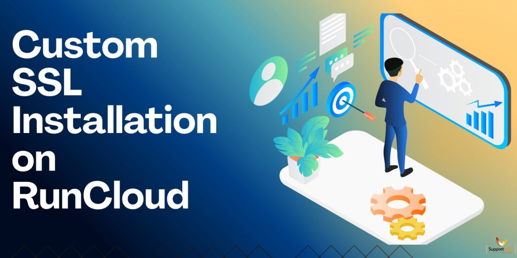 Boost Your Website’s Security: Custom SSL Installation on RunCloud