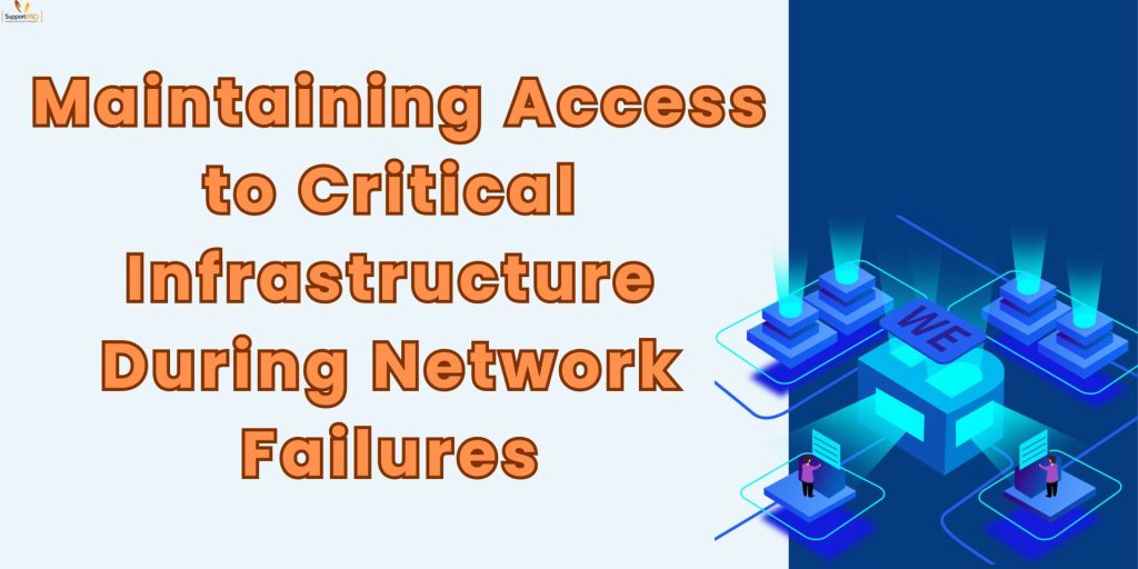 Banner image with orange text reading 'Maintaining Access to Critical Infrastructure During Network Failures' on a pale blue background; a blue network infrastructure illustration is shown on the right side.
