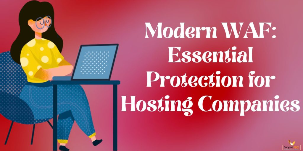 Modern WAF: Essential Protection for Hosting Companies