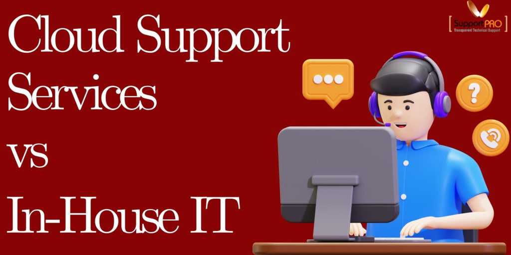 Cloud Support Services vs In-House IT