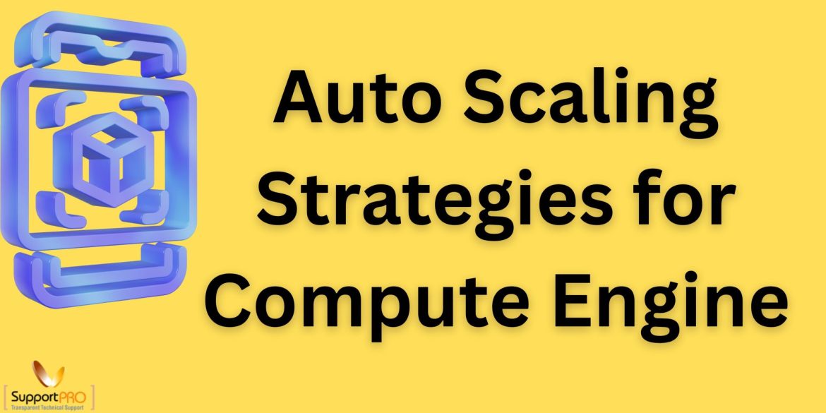 Auto Scaling Strategies for Compute Engine