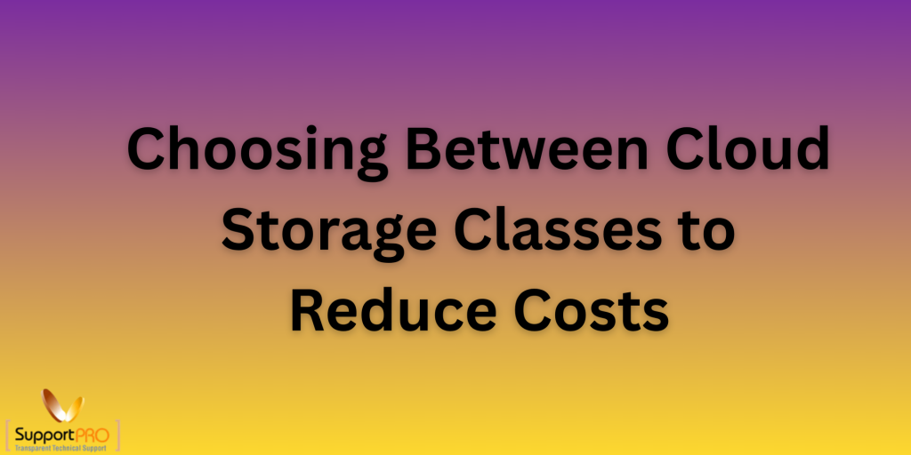 Title slide reading 'Choosing Between Cloud Storage Classes to Reduce Costs' on a purple-to-yellow gradient background, with SupportPRO logo bottom-left.