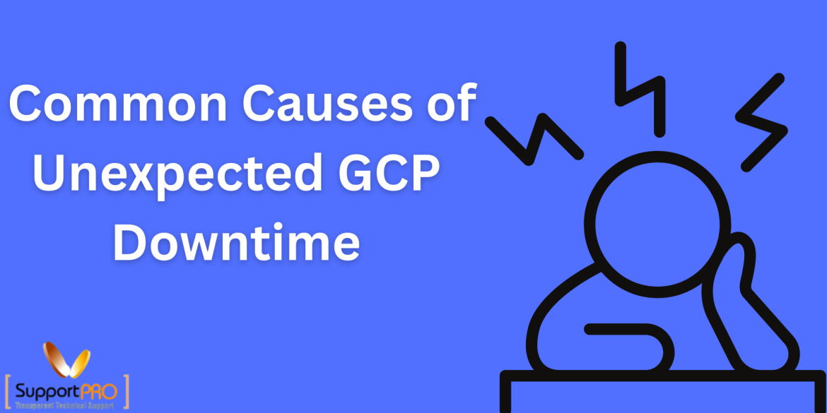 Blue banner with the title 'Common Causes of Unexpected GCP Downtime' in white text and a black line-art figure at a desk on the right; SupportPRO logo bottom-left.