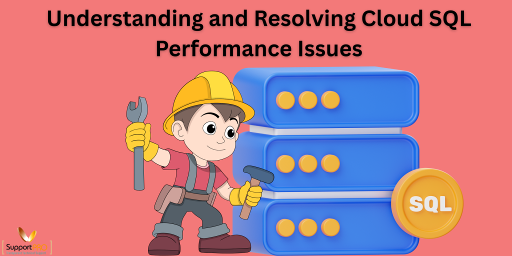 Understanding and Resolving Cloud SQL Performance Issues